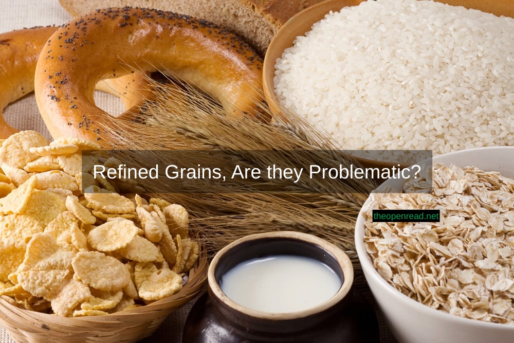 How Refined Grains Impact Your Heart: What Research Reveals
